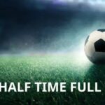 Giải đáp kèo half time, full time là gì trong cá cược bóng đá?